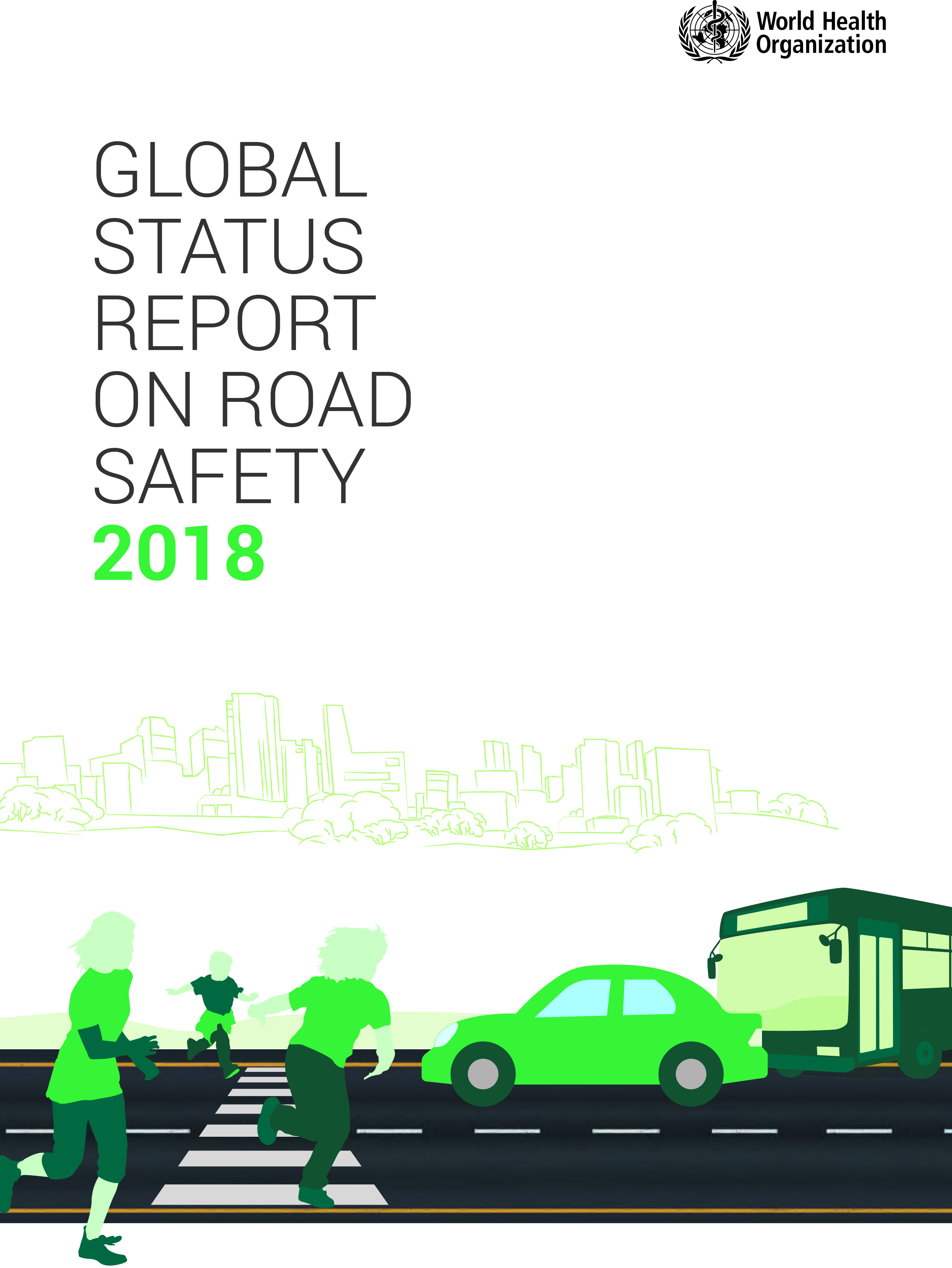 Global Status Report on Road Safety 2018,Global Status Report on Road Safety 2018,Global Status Report on Road Safety 2018